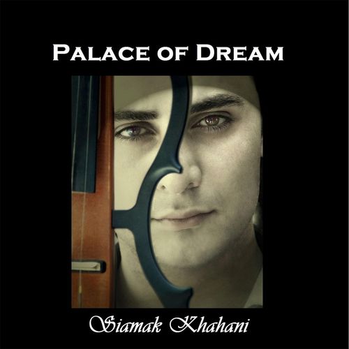Siamak Khahani Palace of Dream